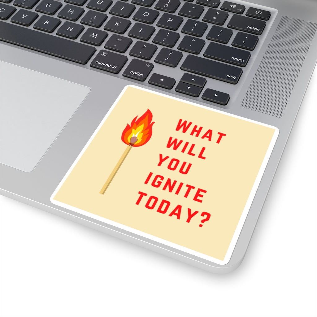 What Will You Ignite Today? | Red Text on Beige | Die-Cut Square Sticker