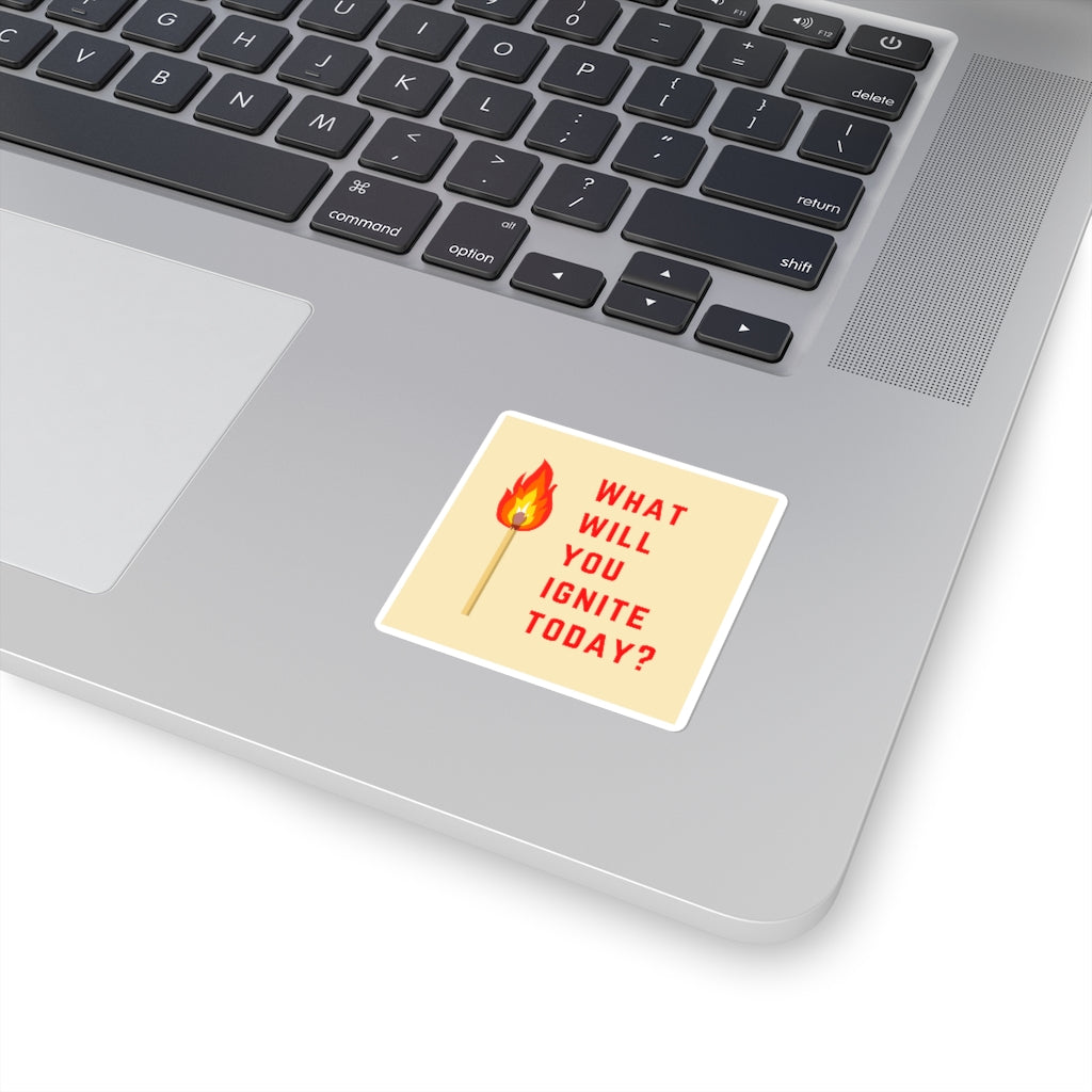 What Will You Ignite Today? | Red Text on Beige | Die-Cut Square Sticker