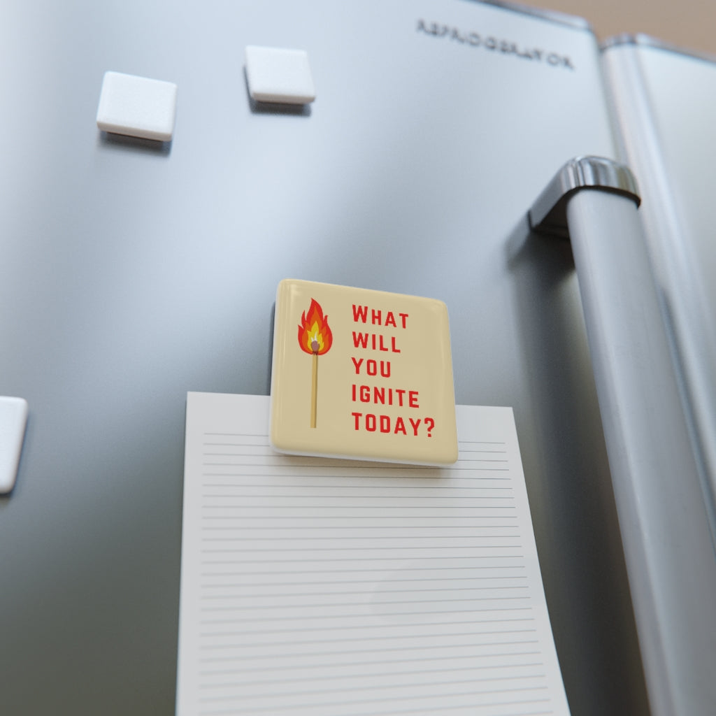 What Will You Ignite Today? | Red Text on Beige | 2" Glossy Porcelain Square Magnet