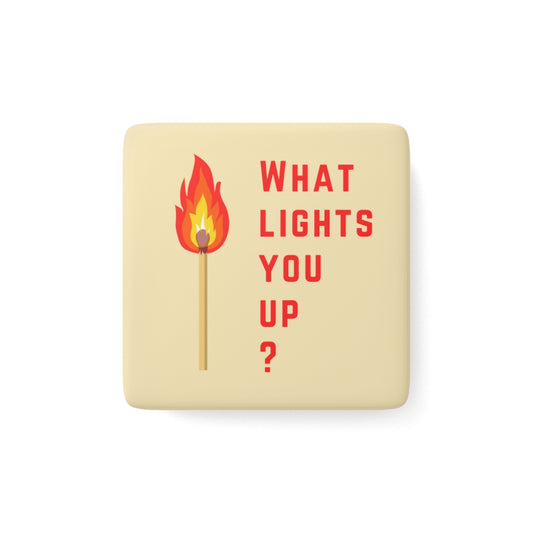What Lights You Up? | Red Text on Beige | 2" Glossy Porcelain Square Magnet